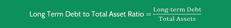 Long Tern Debt to Total Asset Ratio Formula