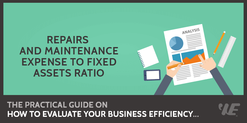 Repairs And Maintenance Expense To Fixed Assets Ratio